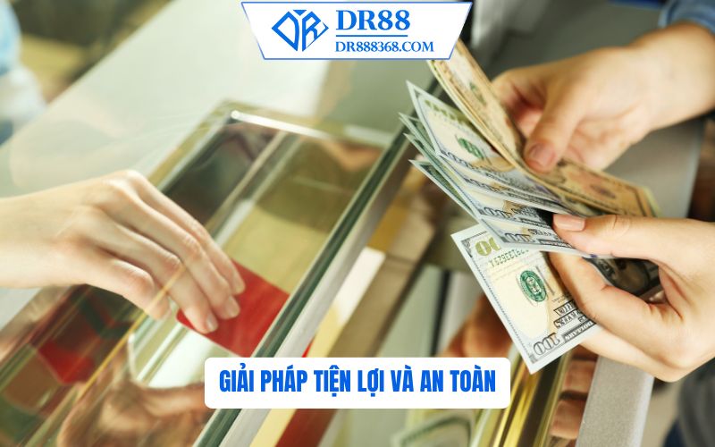Giải pháp an toàn nạp tiền DR88 qua Internet Banking