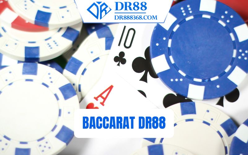 Baccarat DR88 hấp dẫn
