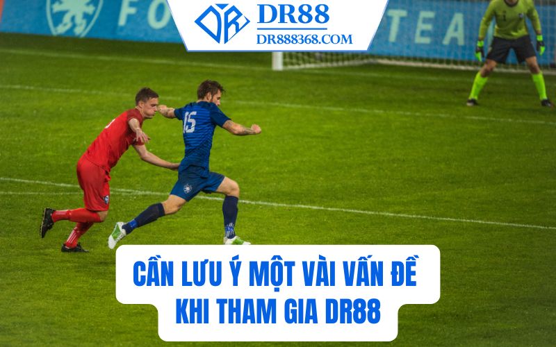 Lưu ý khi tham gia